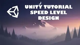 UNITY TUTORIAL SPEED LEVEL DESIGN