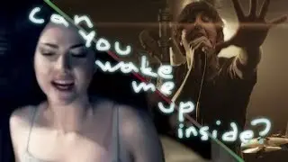CAN YOU WAKE MY HEART UP INSIDE? (Evanescence vs Bring Me the Horizon Mashup)