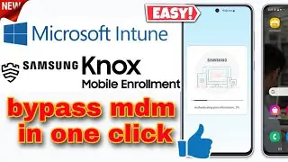 samsung remove mdm one click all models phone and tab bypass 100% 🔥👍