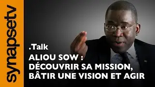 Aliou Sow - Découvrir sa mission, construire une vision et mener des actions