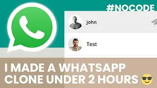 I Built A WhatsApp Clone Under 2 Hours w/o Code