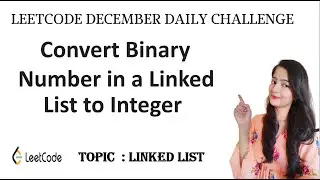 Convert Binary Number in a Linked List to Integer  || Leetcode December Challenge