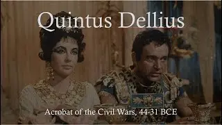 Quintus Dellius, Acrobat of the Civil Wars, active 44-31 BCE