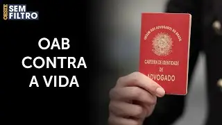 OAB critica ‘PL do Aborto’ e pede arquivamento do texto