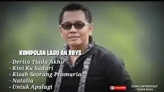 kumpulan lagu an roys full album (kumpulan lagu kenangan an roys)