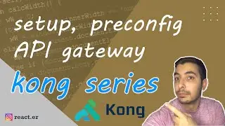 kong API gateway installation and basic config in docker environment - episode 1