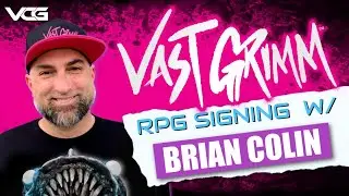 Vast Grimm RPG Signing with Brian Colin