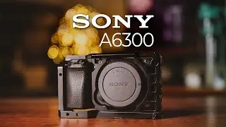 Sony A6300 Still Worth It In 2024