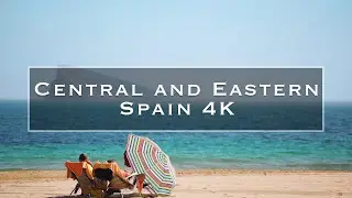 Central and Eastern Spain 4K
