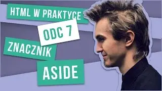 HTML w praktyce #7 - znacznik aside