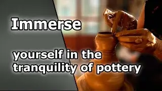 pottery class(Practicing relaxation, patience and stress reduction in pottery class)