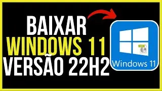 (OFICIAL) COMO BAIXAR A ISO ORIGINAL DO WINDOWS 11 22H2 - ISO DO WINDOWS 11 EM PT-BR