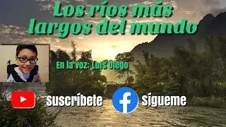 Los ríos más grandes del mundo. Lobos FM Radio.