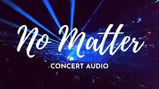 EXO (엑소) - NO MATTER (훅!) [Empty Arena] Concert Audio (Use Earphones!!!)