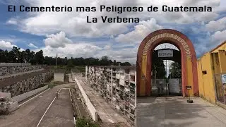 La Verbena Cemetery, the most dangerous in Guatemala.