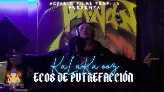 Kalaka OoZ - Ecos De Putrefaccion [session#55- TEMP.13]