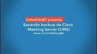 Sacando Backup al Cisco Meeting Server (CMS)