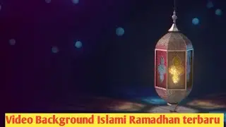 Background  video Islami Ramadhan Terbaru 2022