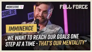 Imminence: "We want to reach our goals one step at a time - that's our mentality!"