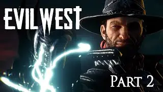 Evil West - Part 2