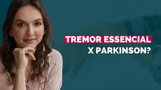 Tremor essencial x Parkinson?