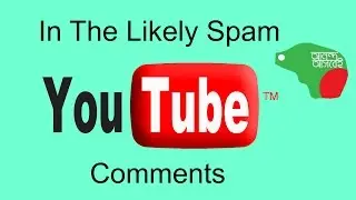 How To Approve Youtube Comments In The Likely Spam