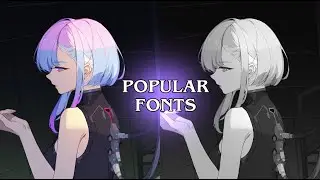 Most popular fonts for anime edits