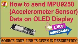 How to send MPU9250( Accelerometer Sensor) data on OLED Display