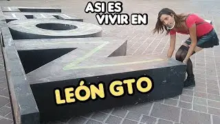 ASI ES VIVIR EN LEÓN GUANAJUATO GTO. EP. 22 - Hass Nicelow
