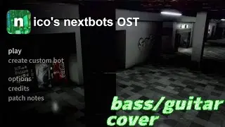 nicopatty - menu (nico's nextbots OST) FULL [bass/guitar cover]