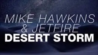 Mike Hawkins & JETFIRE - Desert Storm (Original mix)