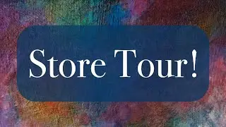 Store Tour!