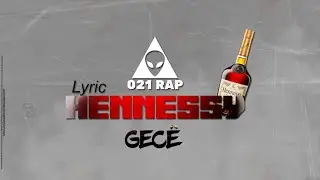 Hennessy - Gecê / Lyric (Prod. Vital