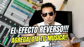 El Efecto Reverso como recurso musical