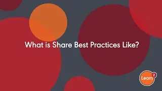 Learn2 | What is Share Best Practices Like?