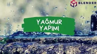Blender Yağmur Yapımı (Rain Effect) - Blender Eğitim