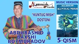 ABDURASHID BAXSHI 5-QISM 
