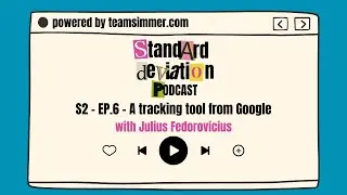 S2-EP.6 - A tracking tool from Google with @AnalyticsMania  #StandardDeviationPodcast