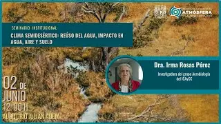 Clima Semidesértico: reúso del agua, impacto en agua aire y suelo.
