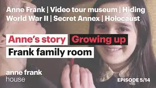 Frank family room - Growing up | Episode 5 | Anne’s story | Anne Frank House