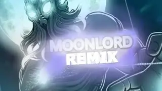 Terraria - Moon Lord Val0917's Remix (Remade)