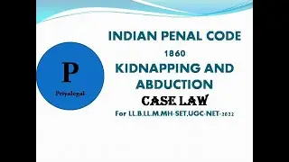 Kidnapping and Abduction | Indian Penal Code  | |case law | LL.B, MH-SET,UGC-NET-2022
