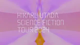 HIKARU UTADA SCIENCE FICTION TOUR TRAILER