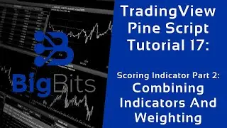 TradingView Pine Script Tutorial 17 - Combining Indicators and Weighting