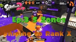 Splatoon 2 | Sniping to Rank X Ep.3: S Zones