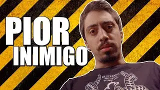 O MEU PIOR INIMIGO