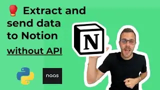 🥊  Extract and send data to Notion with Python (no API needed)