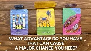 What Advantage Do You Have That Can Cause A Major Change You Need? ✨😍 💖 ✨