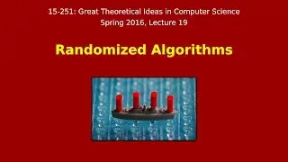 Great Ideas in Theoretical Computer Science: Randomized Algorithms (Spring 2016)