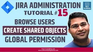 JIRA Administration Tutorial #15 - Browse Users | Create Shared Objects Permission